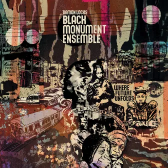 Where Future Unfolds by Black Monument Ensemble