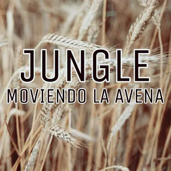 Moviendo la Avena by Jungle