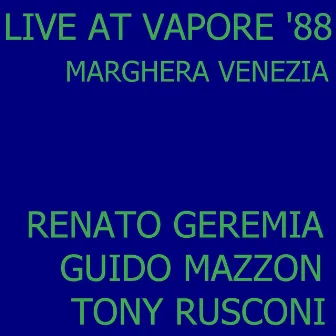 Live At Vapore '88 in Marghera Venezia by Renato Geremia