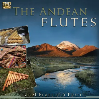 The Andean Flutes by Joel Francisco Perri