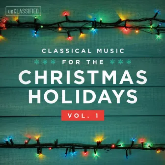 Classical Music for the Christmas Holiday, Vol. 1 by Andrew Sackett