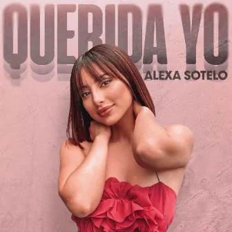 Querida Yo by Alexa Sotelo