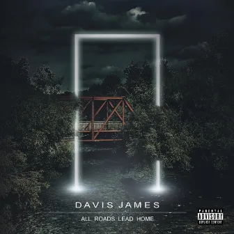 All Roads Lead Home by Davis James