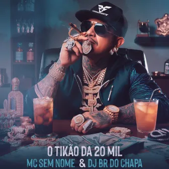 O Tikão da 20 Mil by DJ BR do Chapadão