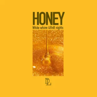 Honey: White wine & RnB nights by Dani La Triku