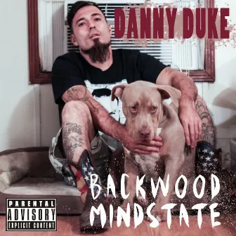 Backwood MindState by Danny Duke