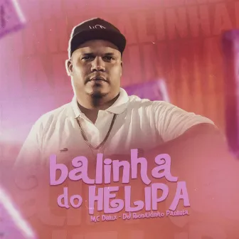 Balinha do Helipa by DJ Ronaldinho Paulista