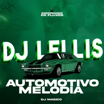 Automotivo Melodia by DJ LELLIS