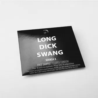 Long Dick Swang by Mansa K