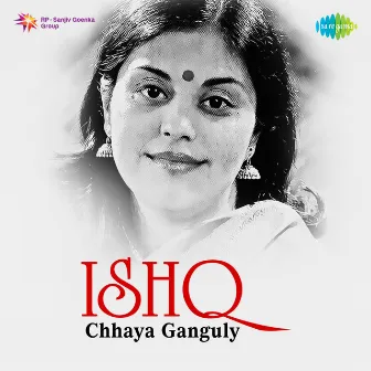 Ishq by Chhaya Ganguli