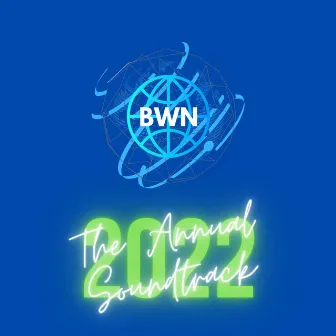 BWN: The 2nd Annual Soundtrack by BWN Music