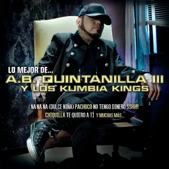 Lo Mejor De... by A.B. Quintanilla III Y Los Kumbia Kings