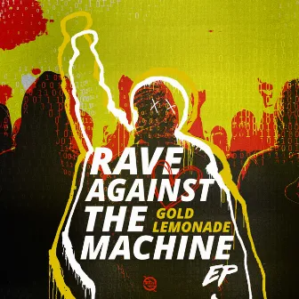 Rave Against The Machine EP by Gold Lemonade