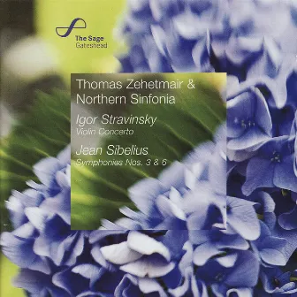 Stravinsky: Violin Concerto • Sibelius: Symphonies Nos. 3 & 6 by Thomas Zehetmair