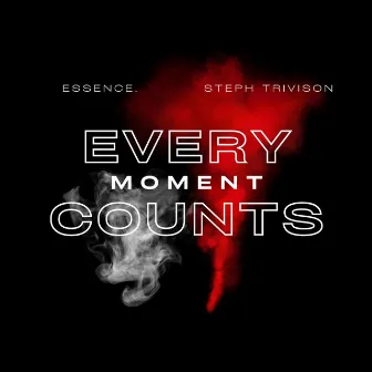 Every Moment Counts by Essence.