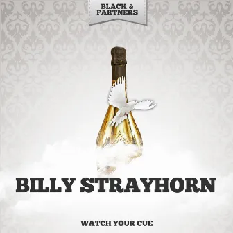 Watch Your Cue by Billy Strayhorn