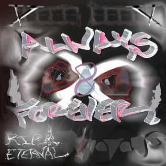 Always & Forever by Rip Eternal