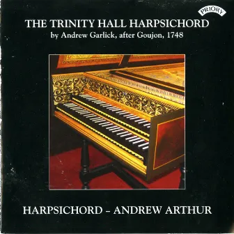 The Trinity Hall Harpsichord by Andrew Arthur