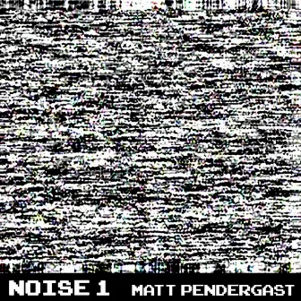 Noise 1 by Matt Pendergast