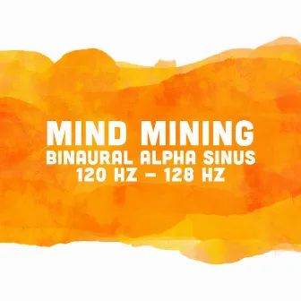 Binaural Alpha Sinus 120 Hz - 128 Hz by Mind Mining