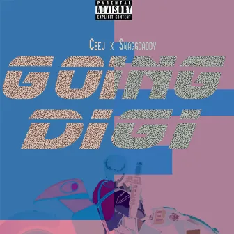 GOING DIGI by SwaggDaddy