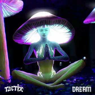 Dream by Tactix