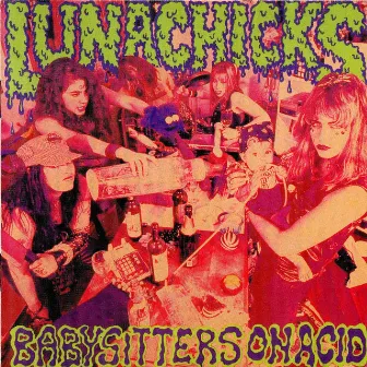 Babysitters on Acid by Lunachicks