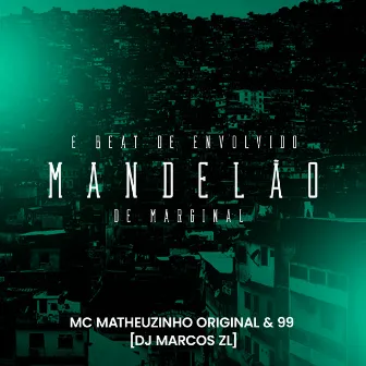 É Beat de Envolvido, Mandelão de Marginal by MC Matheuzinho Original