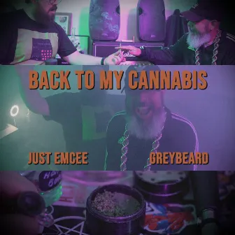 Back to My Cannabis by Greybeard