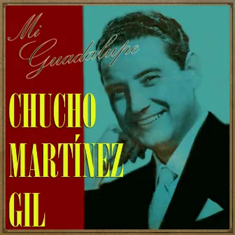 Mi Guadalupe by Chucho Martinez Gil