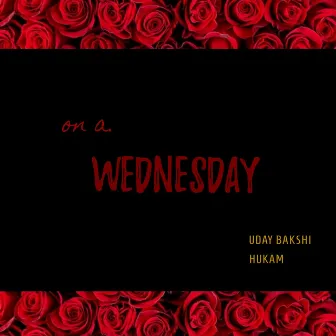 On a Wednesday by Uday Bakshi