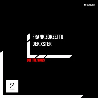 But the Shoes (Bass House Mix) by Frank Zorzetto