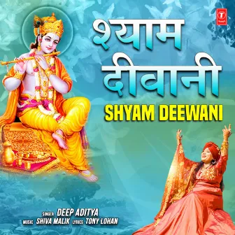 Shyam Deewani by Deep Aditya