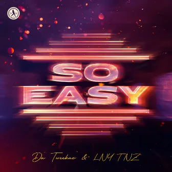 So Easy by Da Tweekaz