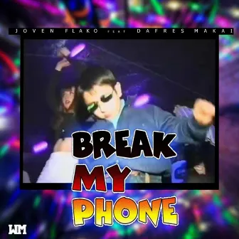 Break My Phone by Dafres Makai