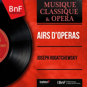 Airs d'opéras (Mono Version) by Joseph Rogatchewsky