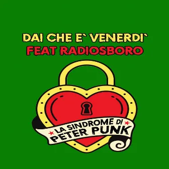 Dai che è venerdì (fighe a nastro) by La Sindrome Di Peter Punk