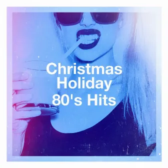 Christmas Holiday 80's Hits by Super Party 80