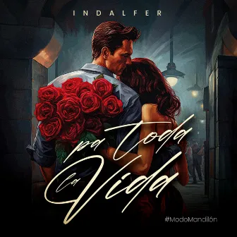 Pa Toda La Vida by Indalfer Ochoa