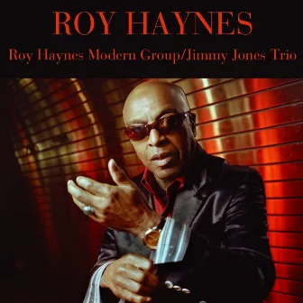 Roy Haynes Modern Group / Jimmy Jones Trio by Roy Haynes