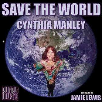 Save the World by Cynthia Manley