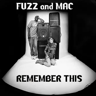 Remember This by Fuzz & Mac