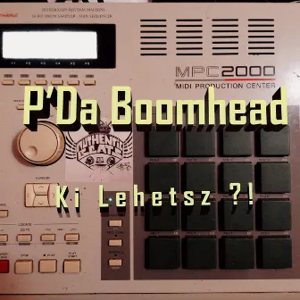 Ki Lehetsz by P' Da Boomhead