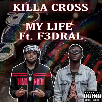 My Life by Killa Cross