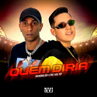 Quem Diria by Menino GS