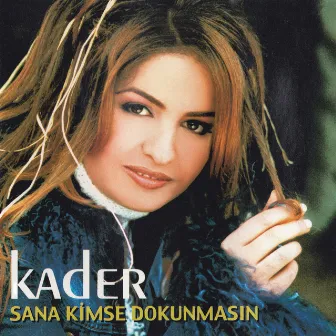 Sana Kimse Dokunmasın by Kader