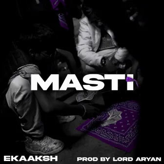 Masti by Ekaaksh