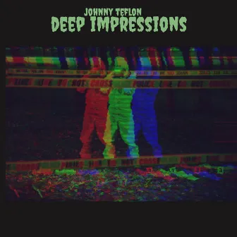 Deep Impressions by Johnny Teflon