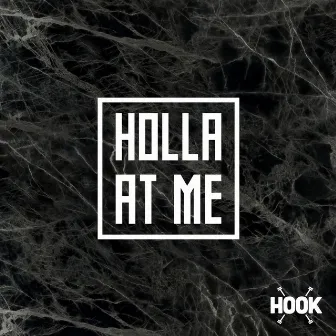 Holla at Me by Rusty Hook