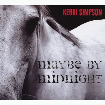 Maybe By Midnight by Kerri Simpson